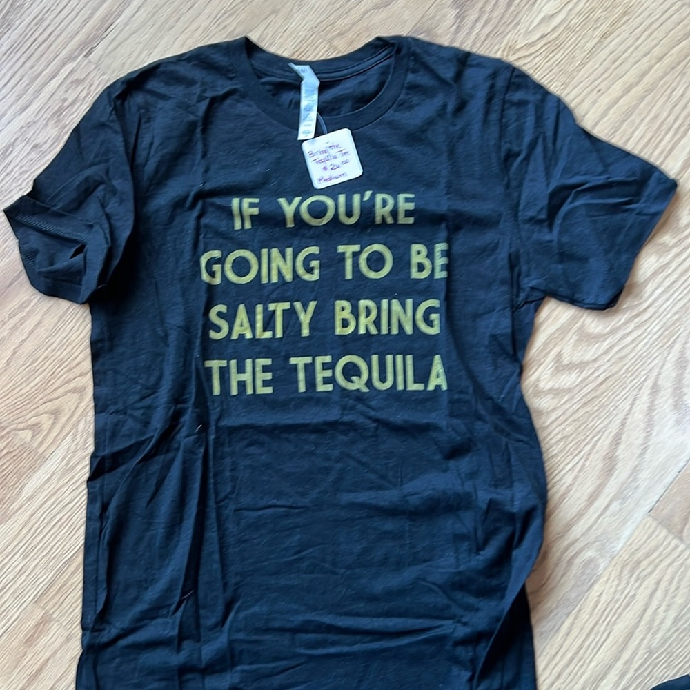 Bring the tequila shirt NWT
